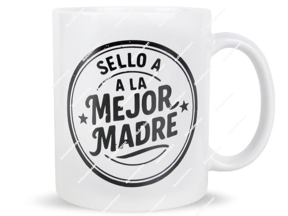Taza de cerámica blanca con diseño circular tipo sello y frase Sello a la mejor madre - Dulcealmacen